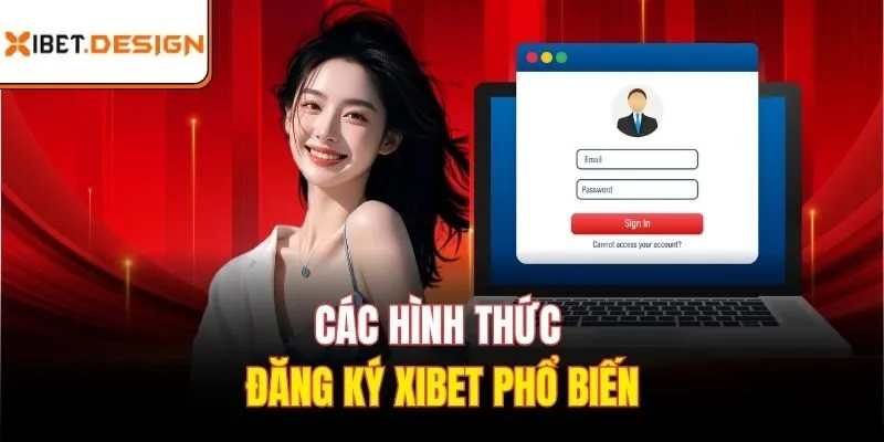 Các hình thức đăng ký xibet phổ biến