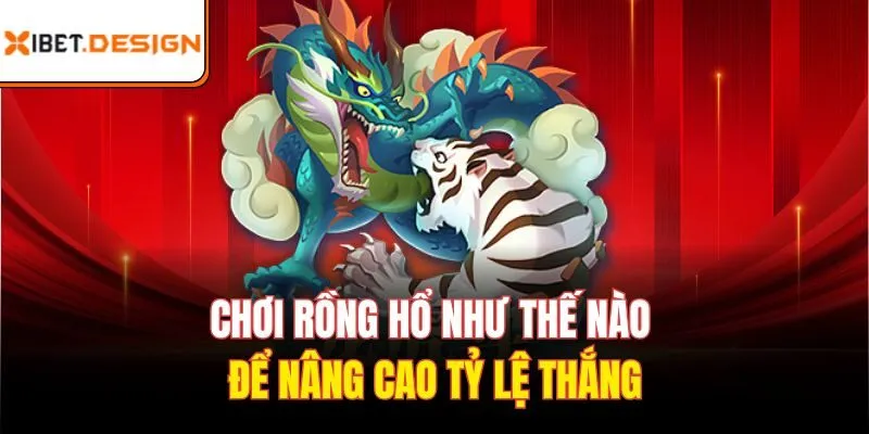 cách chơi rồng hổ