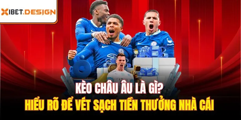 kèo châu âu là gì