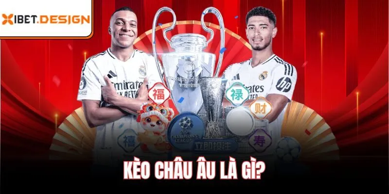 Kèo châu âu là gì?