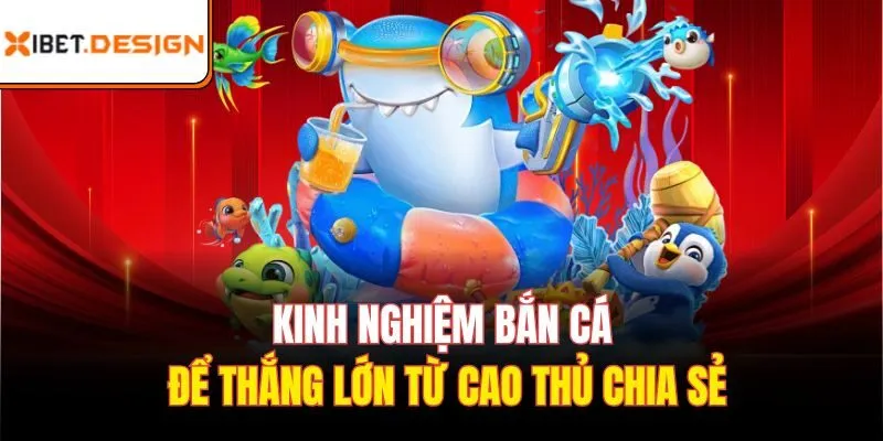 kinh nghiệm bắn cá