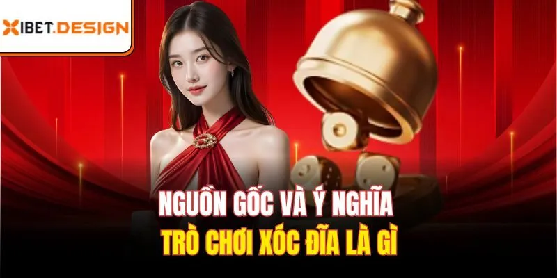 Nguồn gốc và ý nghĩa trò chơi xóc đĩa là gì