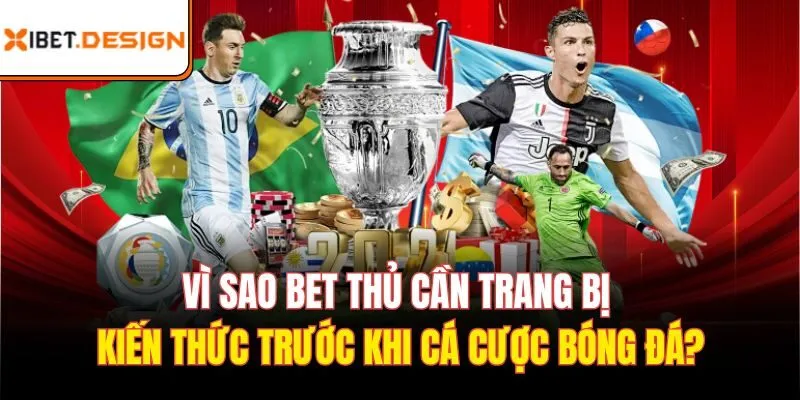 Vì sao bet thủ cần trang bị kiến thức trước khi cá cược bóng đá?